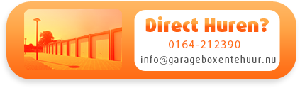 Direct huren? 0164 - 212390 info@garageboxentehuur.nu